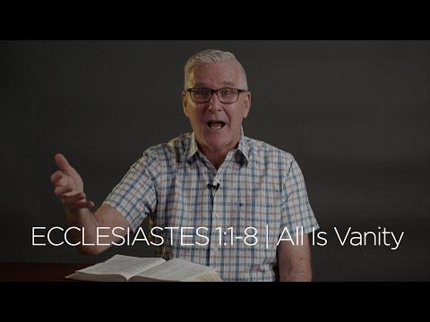 Ecclesiastes 1:1-8 | All Is Vanity