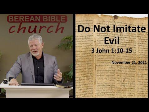 Do Not Imitate Evil (3 John 1:10-15)