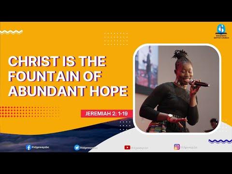 Christ Is the Fountain of Abundant Hope | Jeremiah 2: 1-19 | 11.09.2022