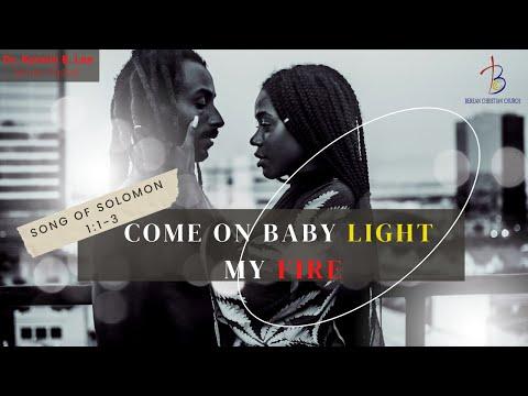 2/6/2022 Come On Baby Light My Fire - Song of Solomon 1:1-3