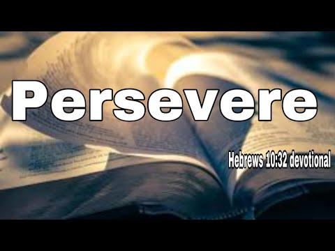 Persevere ???? || Hebrews 10:32 devotional
