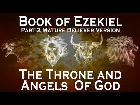 The Book of Ezekiel part 2 : The Throne and Angels of God - Mature Believer Version - Ezekiel 1:4-28