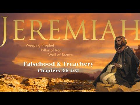 Jeremiah 3:6-4:31 "Falsehood and Treachery"