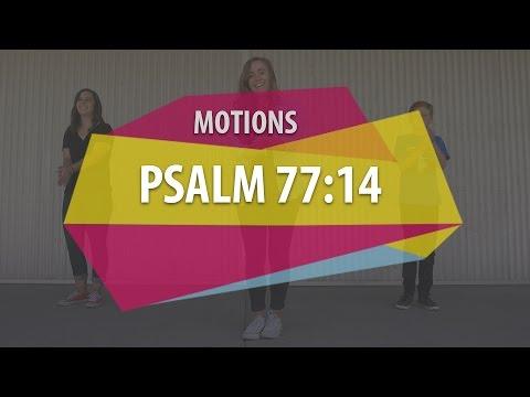 MOTIONS (Psalm 77:14)
