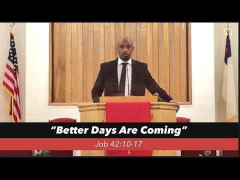“Better Days Are Coming” Job 42:10-17, FBC Seaside, CA June 13, 2021 (Sermon By Rev. Cedric Garrett)
