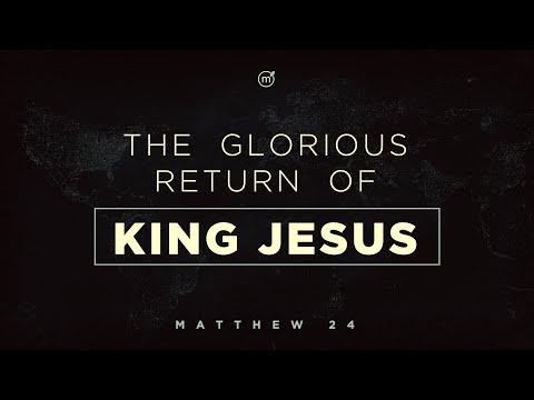 Matthew 24:23-35 – The Glorious Return of King Jesus