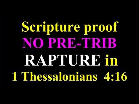 SCRIPTURE PROOF THERE IS NO PRE-TRIBULATION RAPTURE IN 1 THESSALONIANS 4:16