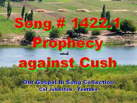#1422.1- Prophecy Against Cush - (Isaiah 18:1-6)