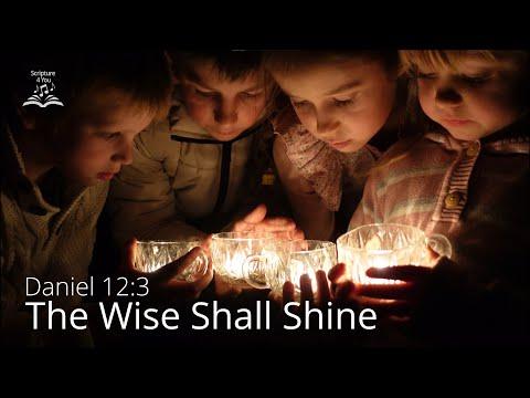The Wise Shall Shine - Daniel 12:3 - Scripture Song