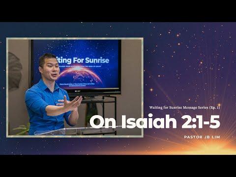 On Isaiah 2:1-5 (Waiting For Sunrise Ep. 1)