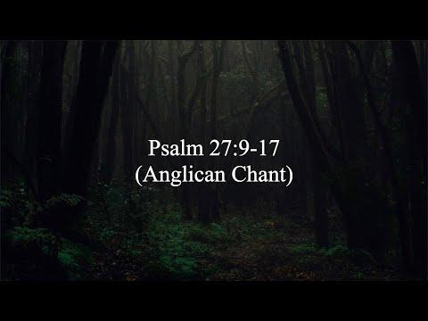 Psalm 27:9-17 (Anglican Chant)