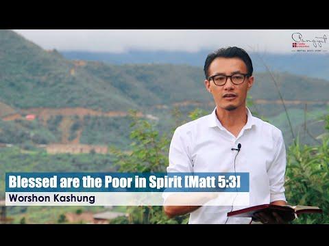 WORSHON KASHUNG: Blessed are the poor in Spirit [Matt 5:3]