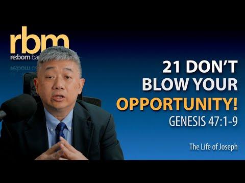 20220724 Don't Blow Your Opportunity! (Gen 47:1-9)
