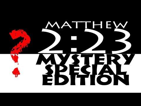 Gospel Truth: Matthew 2:23 / Mystery Special Edition!