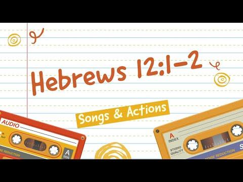 Hebrews 12:1-2 (Children's Songs With Actions)