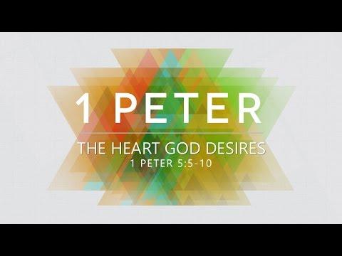 1 Peter 5:5-10 | The Heart God Desires | Rich Jones