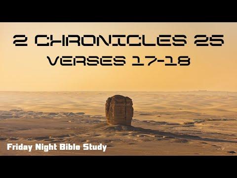 Bible Study- 2 Chronicles 25: 17-18