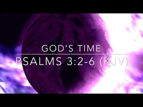 God's Time:  Psalms 3:2-6 (KJV)