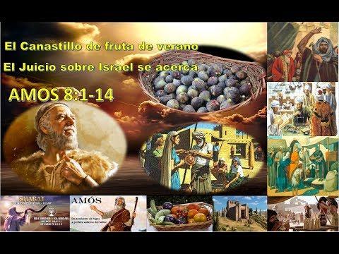 08- Amos 8:1-14//El Canastillo de fruta de verano  -Juicio sobre Israel