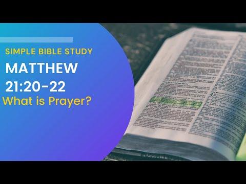 Matthew 21:20-22: What is Prayer? | Simple Bible Study