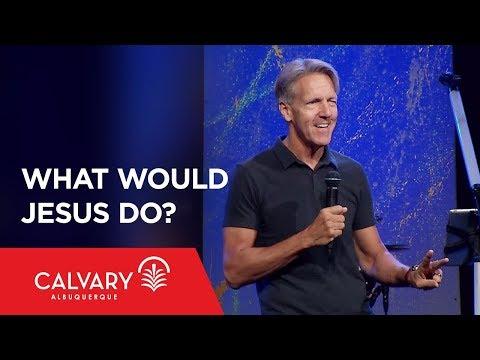 What Would Jesus Do? - Philippians 2:5-8 - Skip Heitzig
