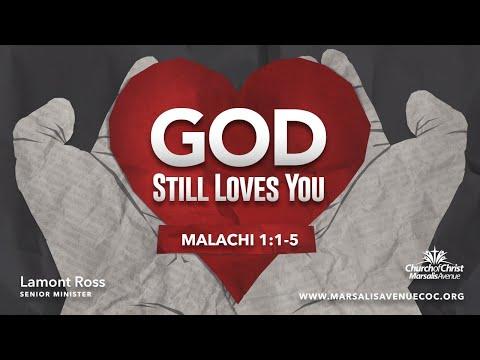 God Still Loves You - Malachi 1:1-5