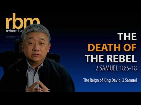 20220518 The Death of The Rebel (2 Sam 18:5-18)