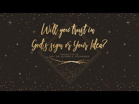 Will you trust in God's sign of your idea? | Isaiah 7:10-16 | Dr. Alfred S. Cockfield Sr.