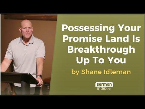 Possessing Your Promise Land Is Breakthrough Up To You by Shane Idleman