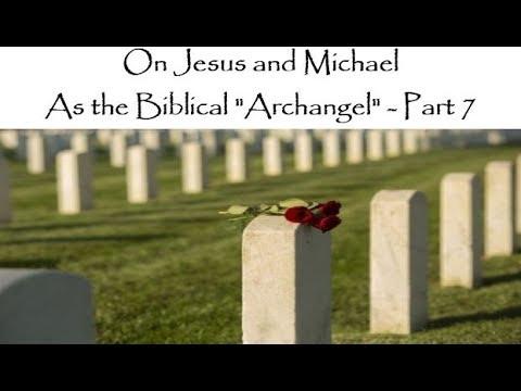 On Jesus and Michael as the Biblical "Archangel" - Part 7 (1 Thessalonians 4:16)