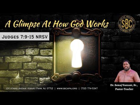 A Glimpse At How God Works - Judges 7:9-15 NRSV