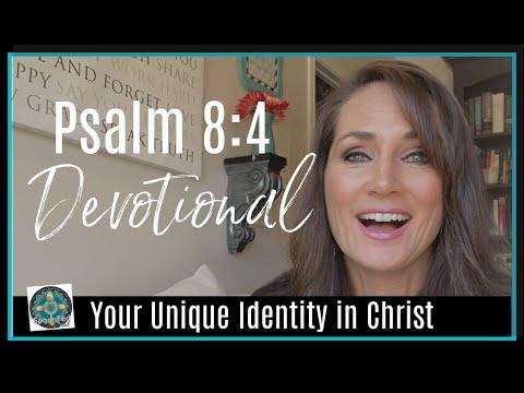 VIDEO DEVOTIONAL Psalm 8:4 + Identity In Christ Verses