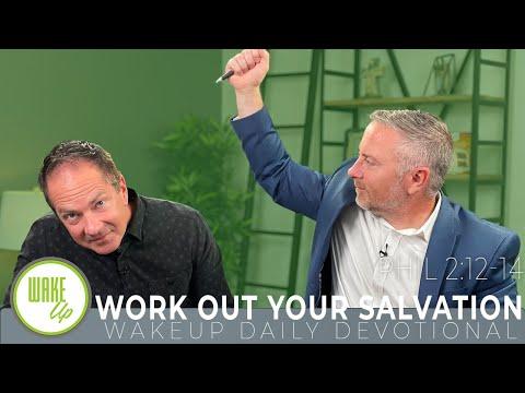 WakeUp Daily Devotional | Work Out Your Salvation | Phil 2:12-14