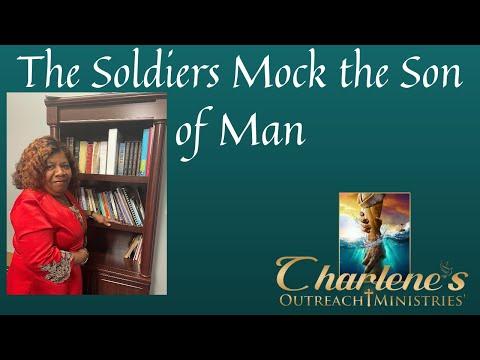 The Soldiers Mock the Son of Man. Luke 22:63-71. Wednesday's, Daily Bible Study.