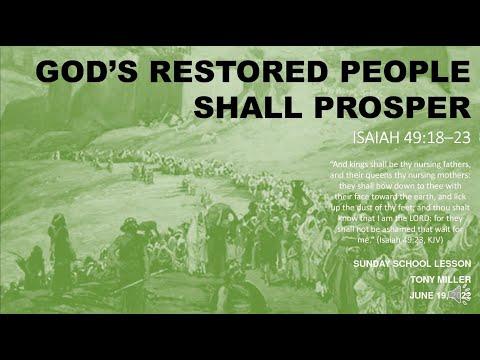 SUNDAY SCHOOL LESSON, JUNE 19, 2022, God’s Restored People Shall Prosper, ISAIAH 49: 18-23