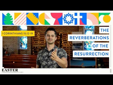 "The Reverberations of the Resurrection" - 1 Cor 12:15-19 (12 April 2020 Easter Sunday)