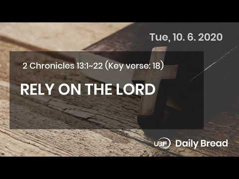 RELY ON THE LORD / UBF Daily Bread, 2 Chronicles 13:1~22, 10.6.2020