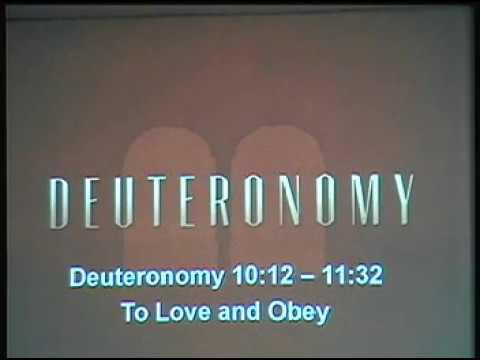 Deuteronomy 10:12 - 11:32 ~ To Love and Obey ~ March 11th, 2020