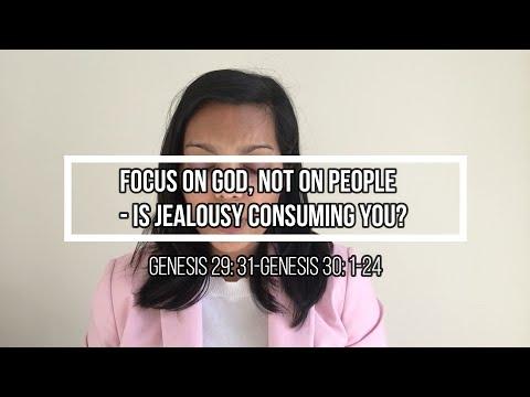 Focus on God - Not People. Is Jealousy Consuming You? - Genesis 30: 1-24