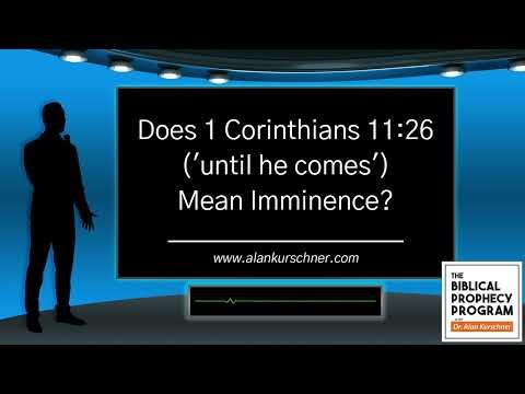 Does 1 Corinthians 11:26 ('until he comes') Mean Imminence?