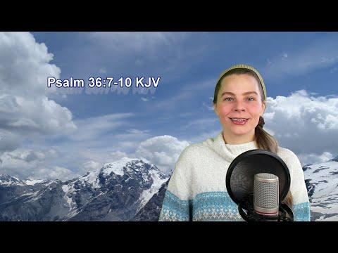 Psalm 36:7-10 KJV - Trust, Blessings - Scripture Songs