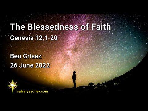The Blessedness of Faith | Genesis 12:1-20 | Calvary Chapel Sydney