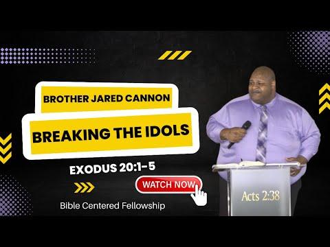Breaking The Idols: Exodus 20:1-5