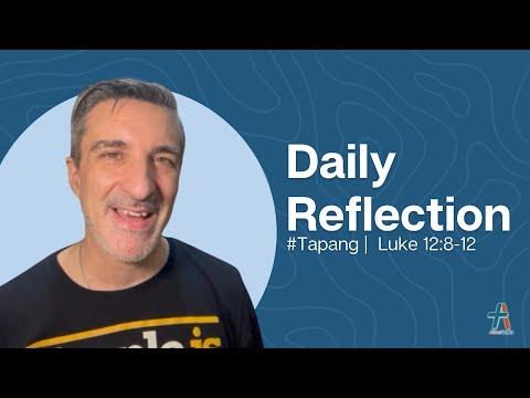 Daily Reflection | Luke 12:8-12 | #Tapang | October 15, 2022