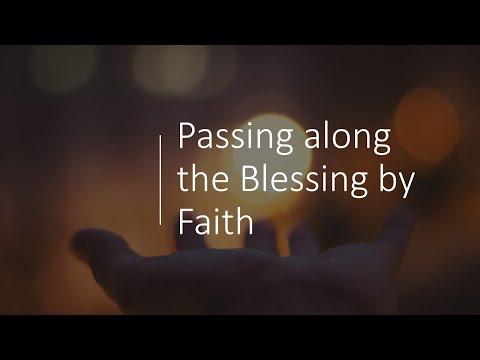 Passing Along the Blessing by Faith (Hebrews 11:20-28)