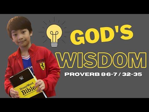 GOD's WISDOM I Proverbs 8:6-7 / 32-35