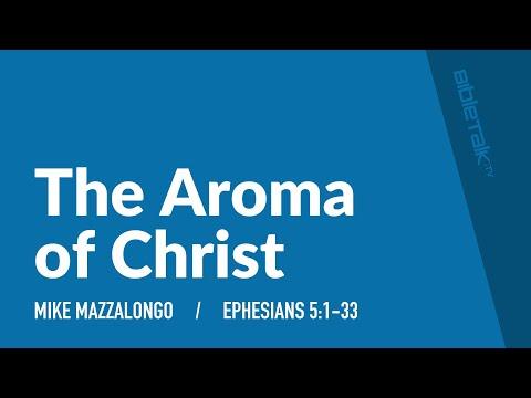 The Aroma of Christ (Ephesians 5:1-33) | Mike Mazzalongo | BibleTalk.tv