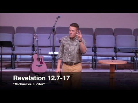 "Michael vs. Lucifer" - Revelation 12:7-17 (5.25.16) - Pastor Jordan Rogers