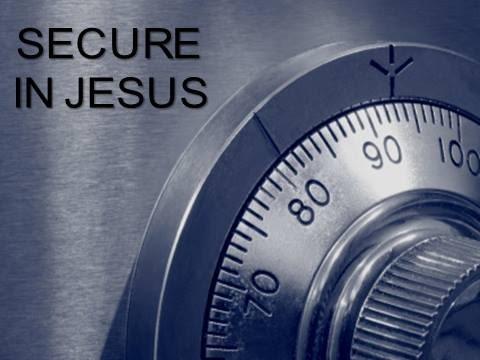 SECURE IN JESUS  John 10:27-29