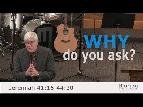 "Why Do You Ask?" - Jeremiah 41:16 - 44:30